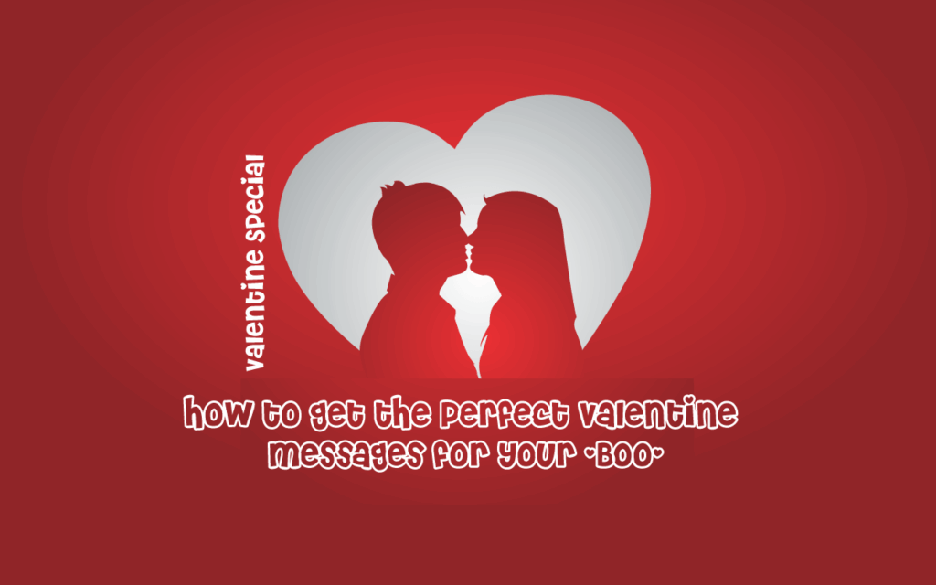 How to get the Perfect Valentine Messages for your Partner