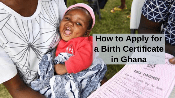 Apply for your Ghana Biometric Birth Certificate Online; Get it in 14 Days