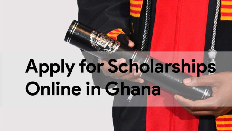 How To Apply for Scholarship in Ghana and Abroad using the new online Application Process