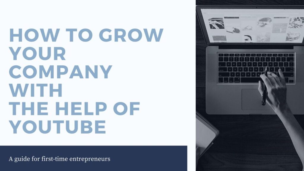 How to Grow Your Company with the Help of YouTube