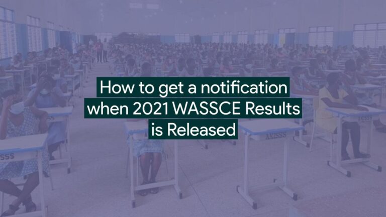 2021 WASSCE Results: How to get an alert on your phone when it’s out