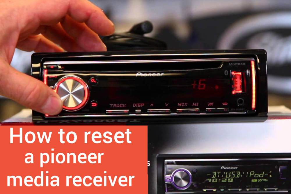 How to Reset Pioneer Media Receivers